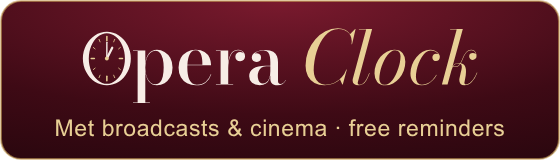Opera Clock: Met broadcasts and cinema, free reminders